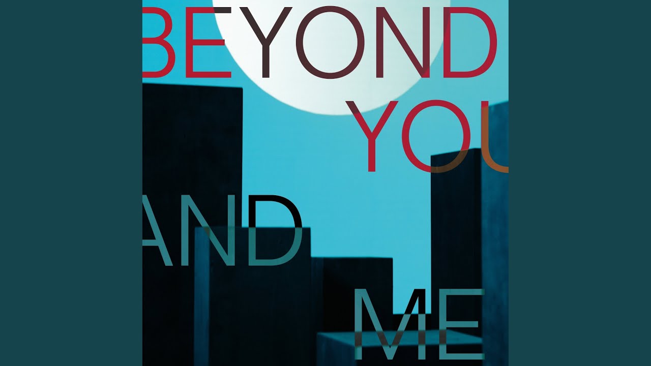 Beyond You and Me (feat. Dillon)