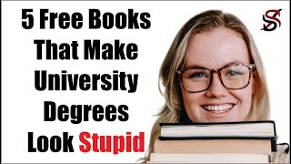 5 Free Books That Make University Degrees Look Stupid