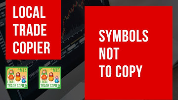 Local Trade Copier EA MT4/5© - Symbols Not to Copy