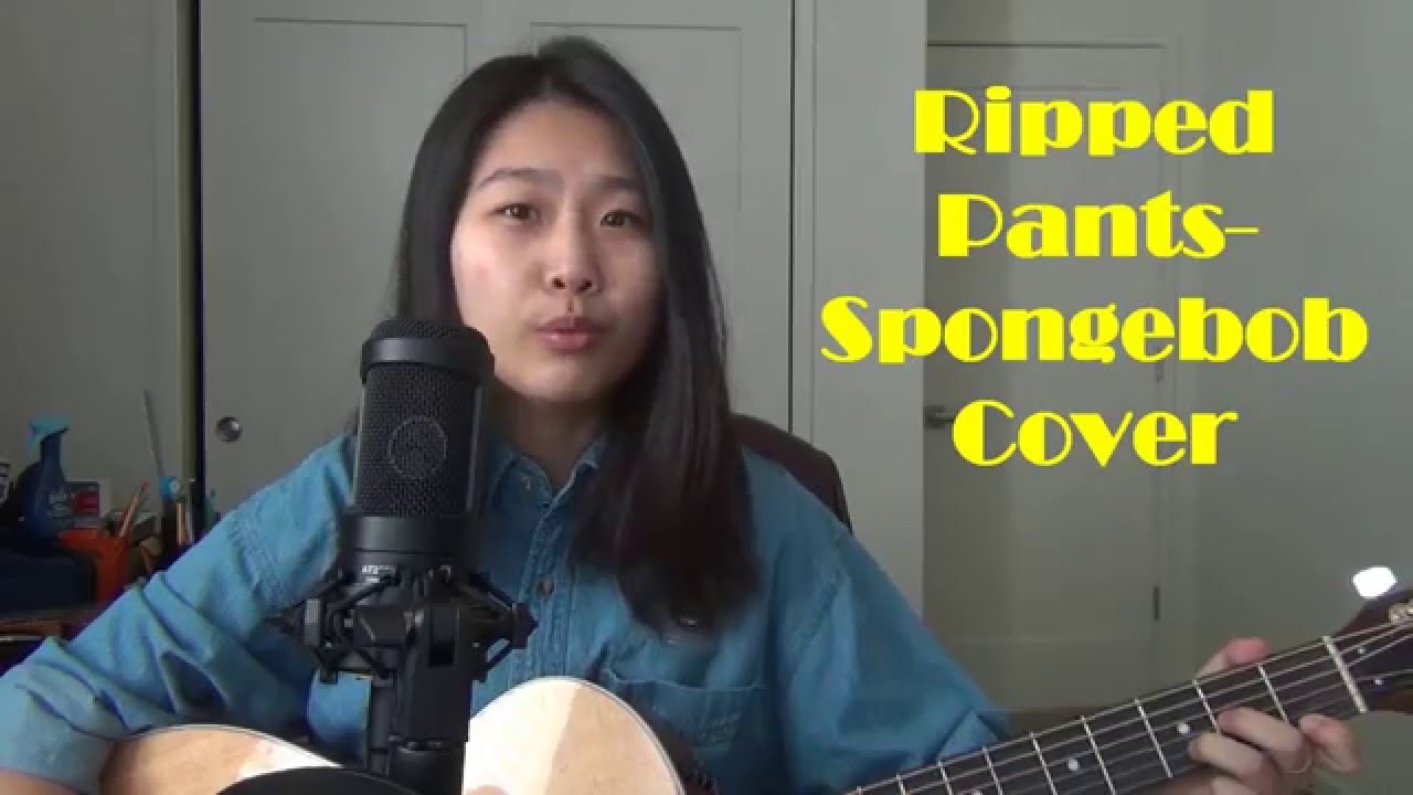 Ripped Pants Spongebob Acoustic Cover Youtube