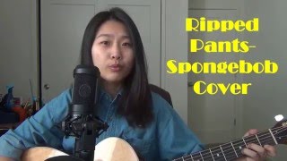 Ripped Pants-Spongebob (Acoustic Cover)