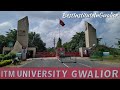 Itm university turari campus gwalior  best institute in madhya pradesh