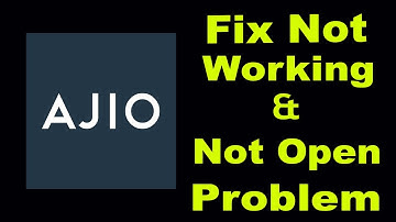 How To Fix AJIO App Not Working | AJIO Not Open Problem | PSA 24