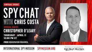 Virtual Spy Chat with Chris Costa | Guest: Christopher O’Leary by International Spy Museum 810 views 9 days ago 1 hour, 2 minutes