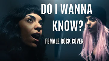 Do I Wanna Know? - Arctic Monkeys  (FEMALE ROCK VERSION BY ANNIE)
