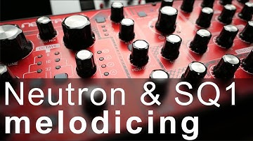 Behringer Neutron & Korg SQ1 ~ Melodicing