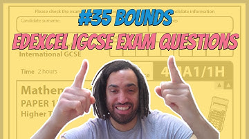 #35 Bounds - Edexcel IGCSE Exam Questions