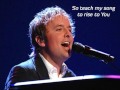 Lord i need you  chris tomlin official