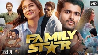 The Family Star Full Movie In Hindi Dubbed | Vijay Deverakonda | Mrunal Thakur | Review & Facts