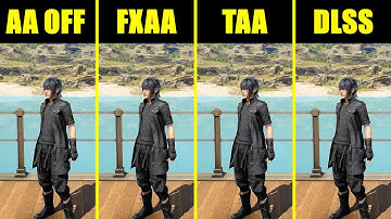 Final Fantasy XV RTX 2080 TI DLSS Vs NO AA Vs FXAA Vs TAA 4K Frame Rate Comparison