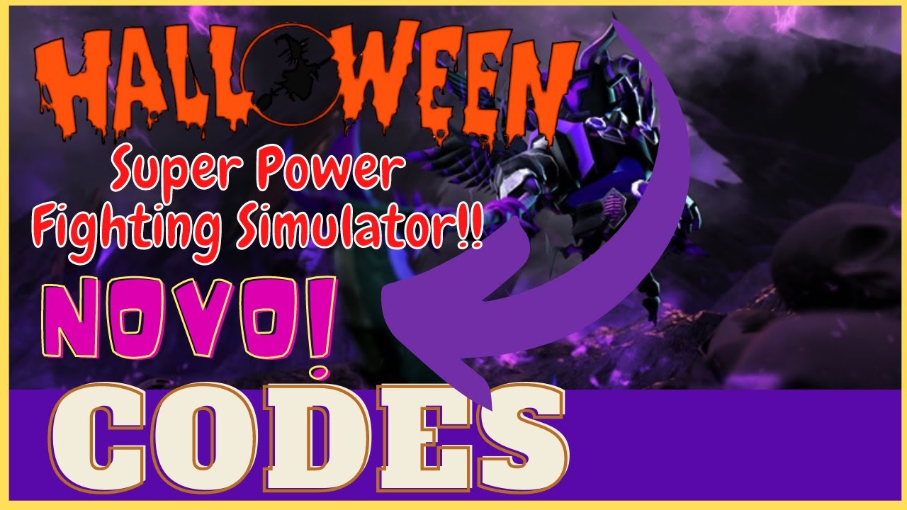 todos-os-c-digos-no-super-power-fighting-simulator-evento-de-halloween-youtube