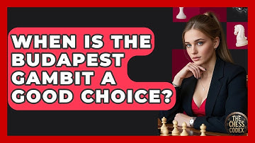 When Is The Budapest Gambit A Good Choice? - The Chess Codex