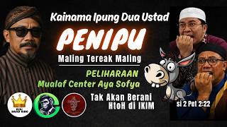 Kainama Ipung Duo P3niFu Mlg Teriak Mlg  Peliharaan Mualaf C Aya Sofya Tak Akan Berani HtoH di IKIM