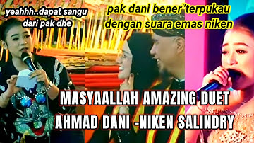 Amazing ahmad dani ft niken salindry,pak dhe dani terpukau dengan suara niken