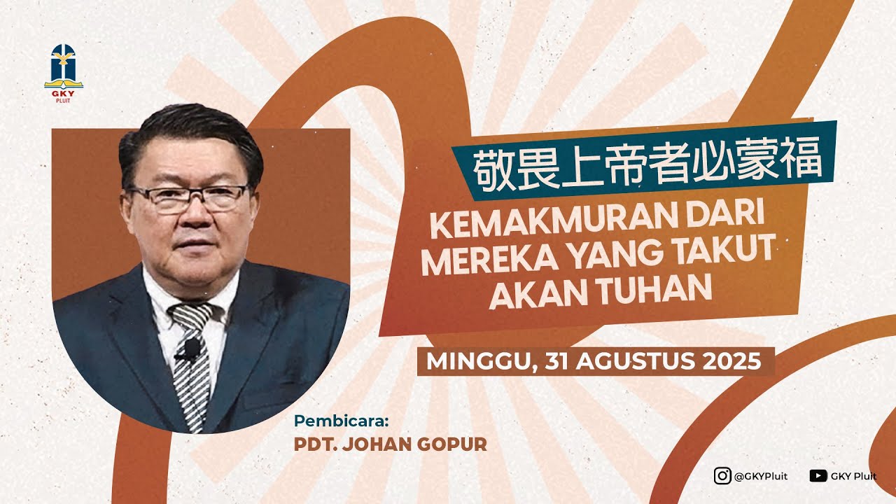 Pdt. Johan Gopur - KEMAKMURAN DARI MEREKA YANG TAKUT AKAN TUHAN 敬畏上帝者必蒙福