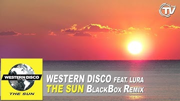 Western Disco Feat. Lura - The Sun (BlackBox Remix)