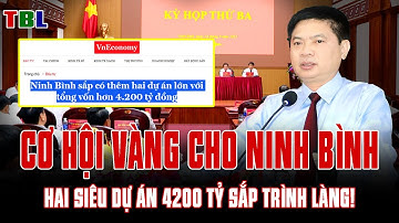CƠ HỘI VÀNG cho Ninh Bình : Hai SIÊU DỰ ÁN 4200 tỷ sắp trình làng! | TBL