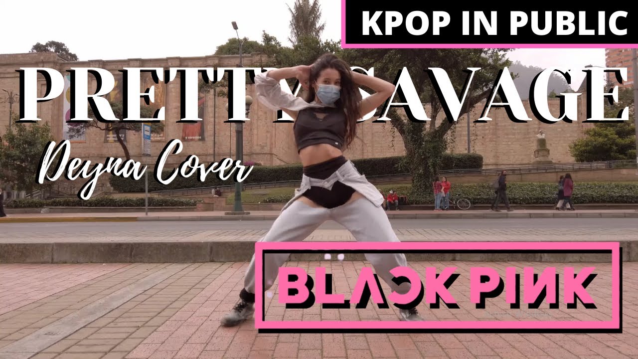 [KPOP IN PUBLIC] BLACKPINK - PRETTY SAVAGE | Deyna Cover