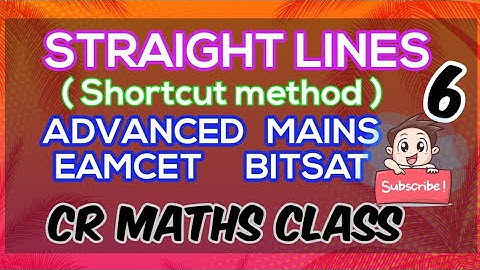 STRAIGHT LINES part 6//Shortcut method /Advanced, Mains//Eamcet,Bitsat//INTER, CBSE //CR MATHS CLASS