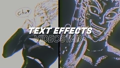 ae like text effects on videostar!