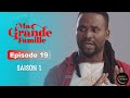 Série Ivoirienne - Ma Grande Famille - Saison 1 Episode 19