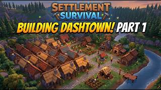 Building Our First Town in 5 MINUTES! 🏕️ | Settlement Survival (Dashtown - Part 1)