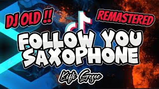 DJ FOLLOW YOU SAXOPHONE (Kifli Gesec) REMIX 2023