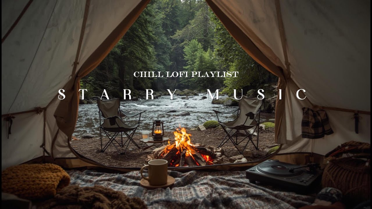 Healing Tent ! LoFi 💕 Quiet focus carried in the cool river | Music for Healing, Work, Study