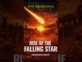 Rise of the Falling Star | Free to Use, Impossible to Ignore #copyrightfree #backgroundmusic