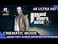 Grand Theft Auto: IV - Cinematic Rockstar Editor Movie (4K)