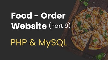 9. Food Order Website with PHP and MySQL (Connecting Frontend and Backend)