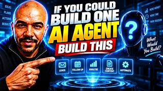 If You Could Only Build ONE AI AGENT, Build This