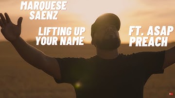 Marquese Saenz - Lifting Up Your Name - Ft. ASAP Preach (Official Music Video) REACTION!