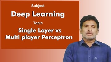 LEC06| Deep Learning | Single Layer vs Multi player Perceptron by Dr. Chiranjeevi Manike
