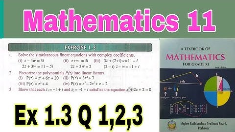 Class 11 Math Chapter 1 Exercise 1.3 |  | Q 1,2,3| Complex number | KPK board | Ilmi darasgah