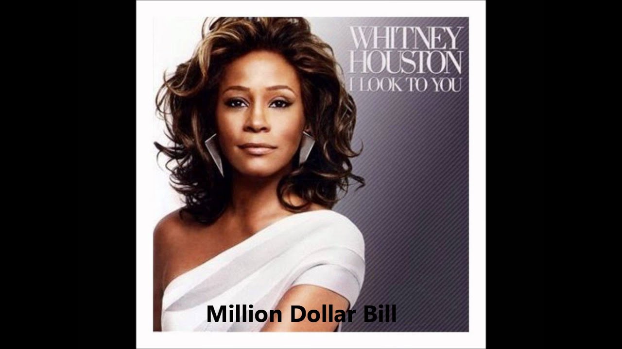 Whitney Houston - I Look To You (Album) - Million Dollar Bill