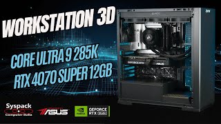Workstation per Grafica 3D | Core Ultra 9 285K + RTX 4070 Super