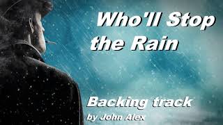 Video thumbnail of "🛤️Who'll Stop the Rain - backing track"