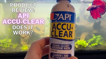 Product Review: API ACCU-CLEAR- Get Rid of Cloudy Water Forever?