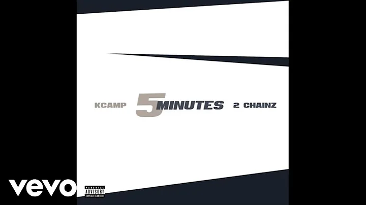 K CAMP - 5 Minutes (Audio) ft. 2 Chainz
