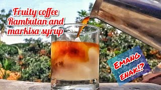 Fruity Coffee ( Sirup Rambutan dan Markisa)