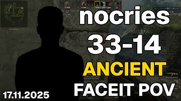 nocries (33-14, 2.36 K/D) Ancient | FACEIT POV DEMO CS2 | Nov 17, 2025 01:23 UTC