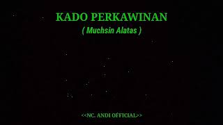 KADO PERKAWINAN-Muchsin Alatas ( Karaoke )