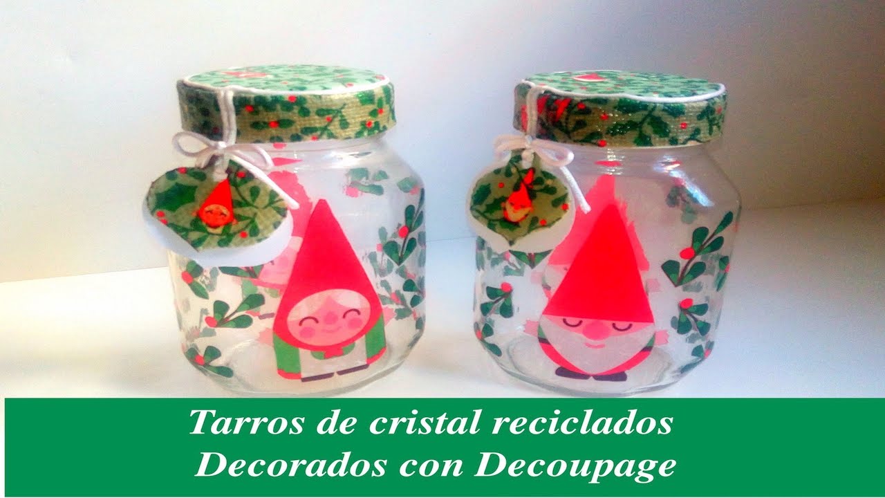 🎄DIY🎄Tarros de cristal reciclados. Decorados con Decoupage♻️