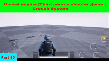 Unreal engine |Third person shooter game | Crouch System