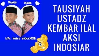 Ceramah Ustadz Kembar ILAL AKSI INDOSIAR