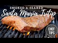 Smoked Tri Tip Recipe - How to Make Santa Maria Tri Tip | Chef Tips