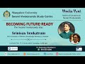 Viveka Vani - 09 : Illumine Srinivas  on &quot; Becoming Future-Ready: The Vivekananda Way &quot;