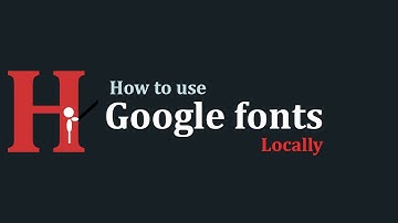 Use Google Fonts locally