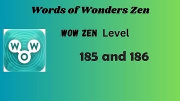Wow Zen Level 185 Answers | Wow Zen Level 186 Answers | Words of Wonders Zen Answers